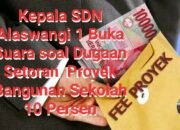 Kepala SDN Alaswangi 1 Buka Suara soal Dugaan Setoran 10 Persen: “Saya Tetap Setor, Tapi Pekerjaan Saya Kerjakan Sendiri”
